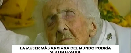 La mujer más anciana del mundo, podría ser un fraude La mujer más anciana del mundo, podría ser un fraude