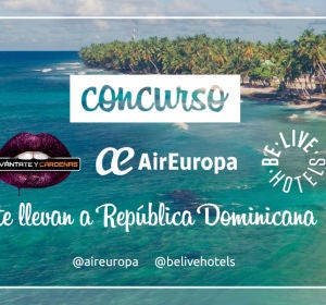 Levántate y Cárdenas, Air Europa y Be Live Hoteles te llevan a República Dominicana Levántate y Cárdenas, Air Europa y Be Live Hoteles te llevan a República Dominicana