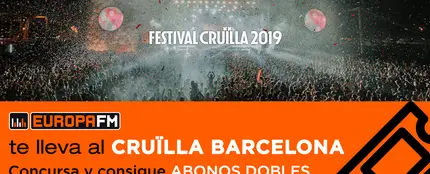 Europa FM te lleva a Cruïlla Barcelona 2019 Europa FM te lleva a Cruïlla Barcelona 2019
