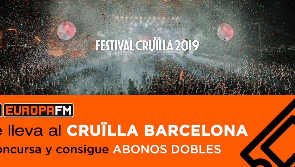 Europa FM te lleva a Cruïlla Barcelona 2019