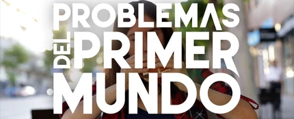 Problemas del primer mundo Problemas del primer mundo