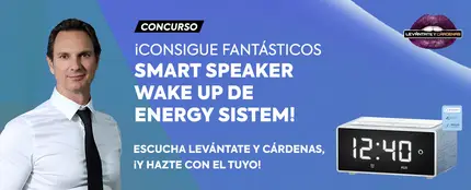 Concurso Smart Speaker Wake Up en Levántate y Cárdenas Concurso Smart Speaker Wake Up en Levántate y Cárdenas