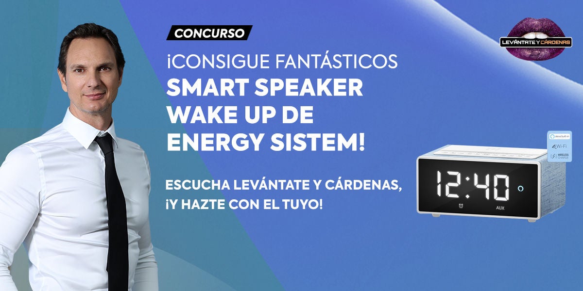 Concurso Smart Speaker Wake Up en Levántate y Cárdenas