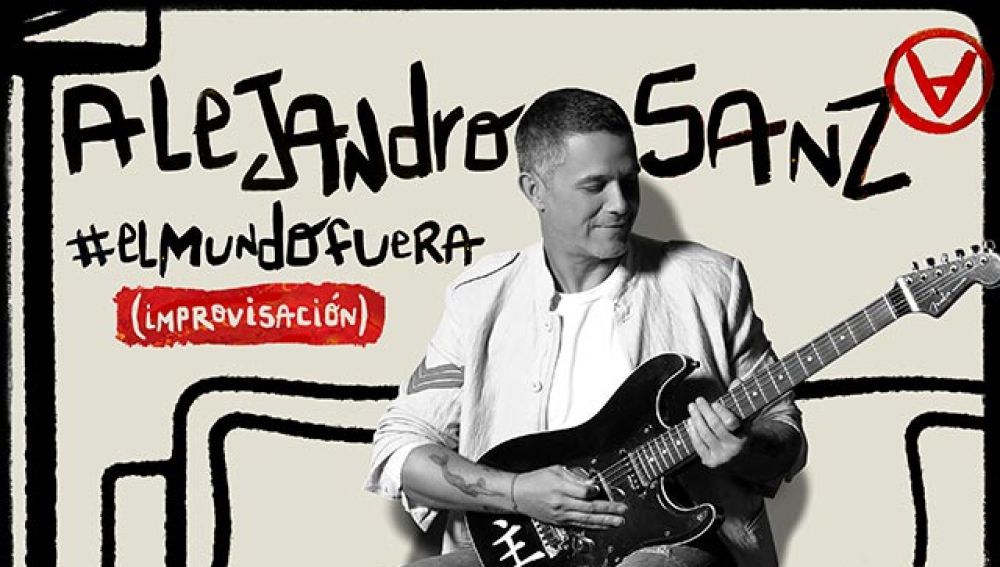 Alejandro Sanz lanza '#ElMundoFuera (improvisación)' 