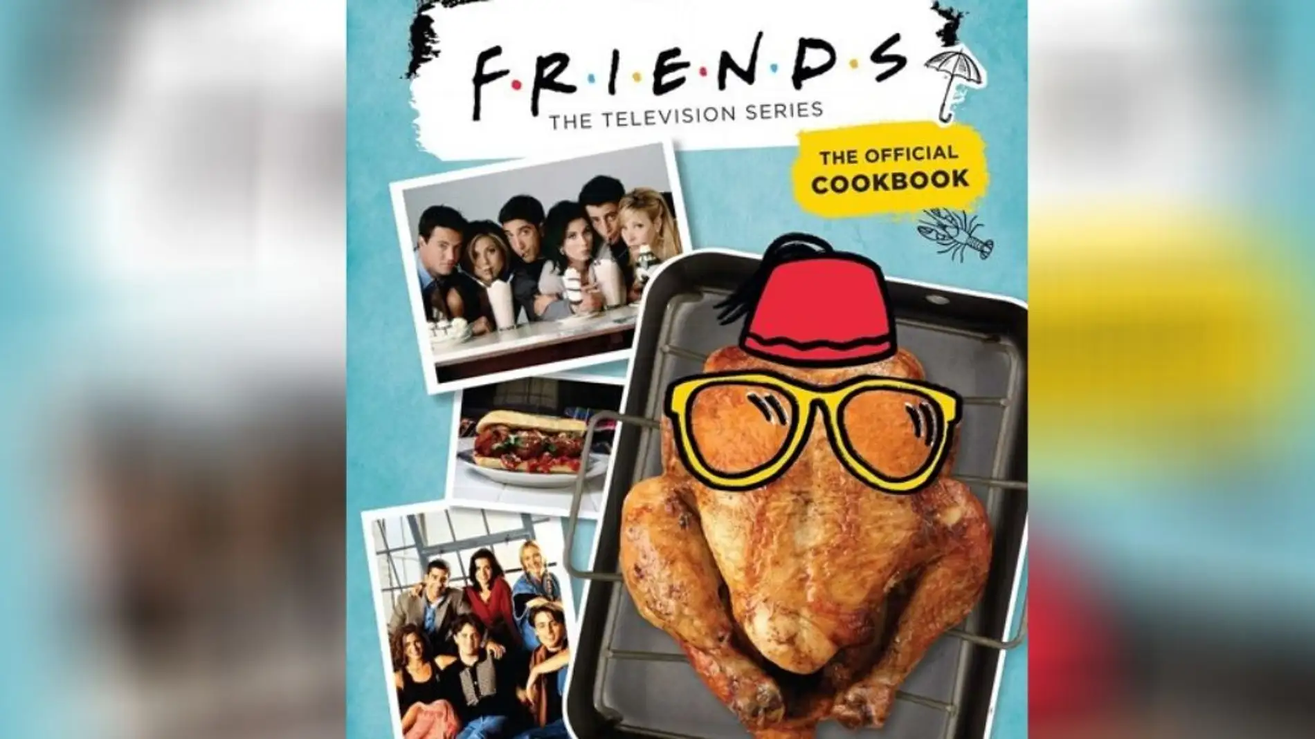El libro de recetas oficial de Friends ya está en : del