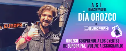 Así hemos vivido el Día Orozco en Europa FM Así hemos vivido el Día Orozco en Europa FM