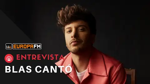 Entrevista a Blas Cantó en Europa FM Entrevista a Blas Cantó en Europa FM