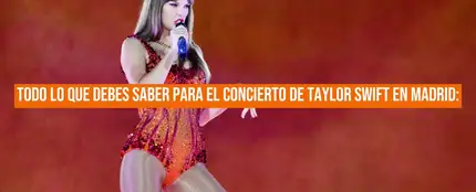 Todo lo que debes saber para el concierto de Taylor Swift en Madrid: horario, puertas, objetos prohibidos y más Todo lo que debes saber para el concierto de Taylor Swift en Madrid: horario, puertas, objetos prohibidos y más