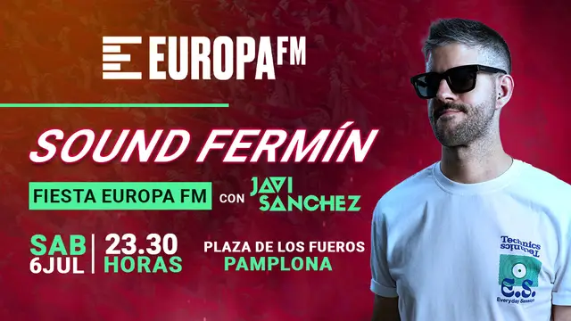 Arranca San Fermín bailando con Javi Sánchez y Europa FM este 6 de julio