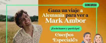 Gana un viaje a Alemania para ver a Mark Ambor con Europa FM y Cuerpos especiales Gana un viaje a Alemania para ver a Mark Ambor con Europa FM y Cuerpos especiales