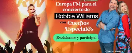 'Vive el concierto de Robbie Williams desde el palco de Europa FM' 'Vive el concierto de Robbie Williams desde el palco de Europa FM'