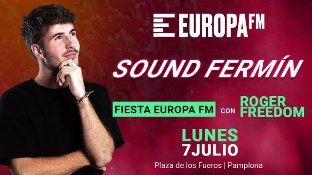 Celebra la noche del 7 de julio por todo lo alto con Roger Freedom y Europa FM en Pamplona