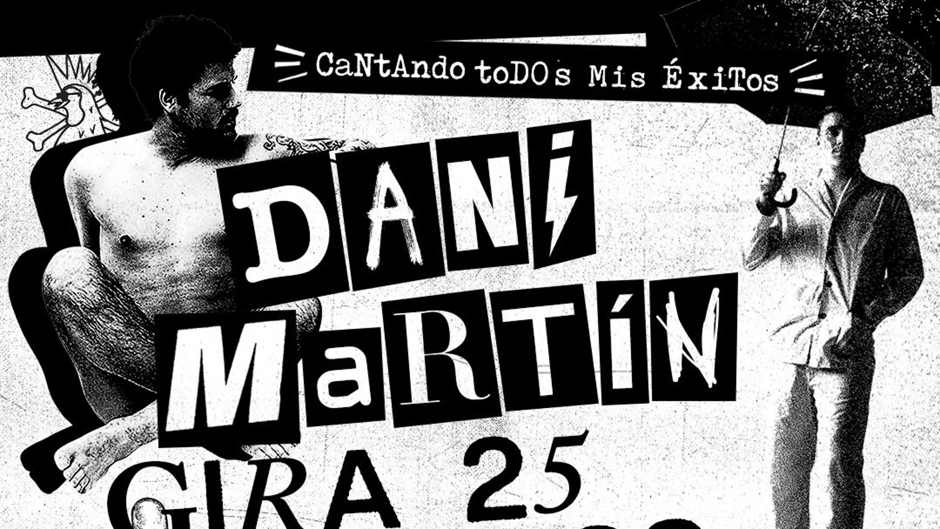 Cartel de '25 p*t*s años', la gira de Dani Martín Cartel de '25 p*t*s años', la gira de Dani Martín