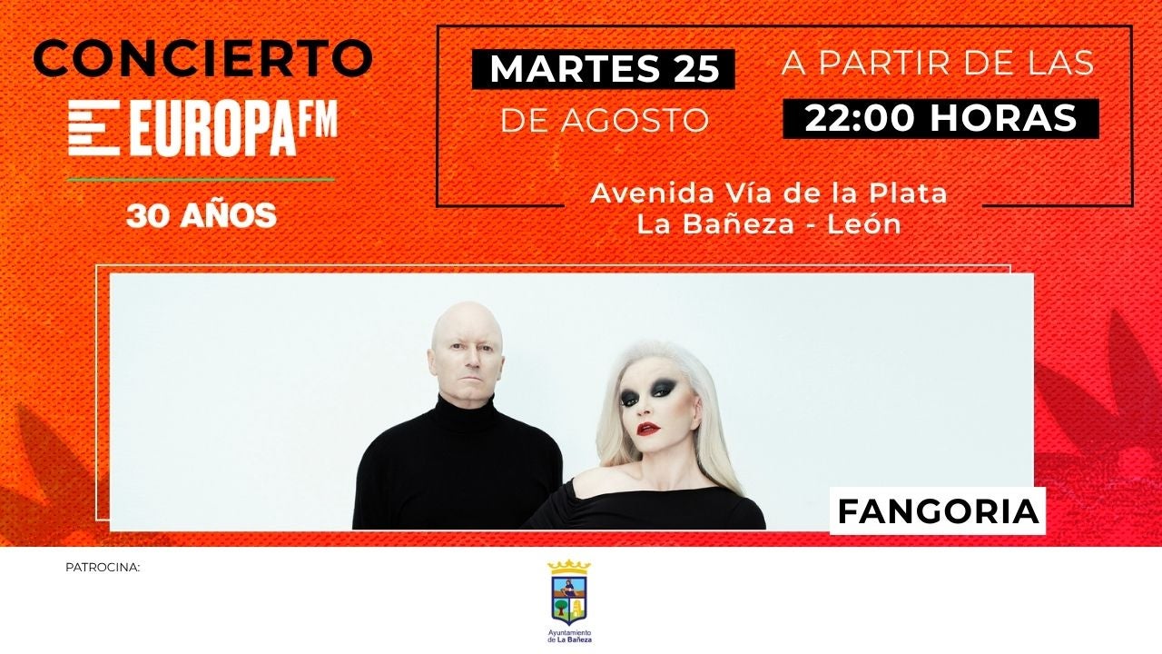 No te pierdas el concierto exclusivo de Fangoria en La Bañeza (León) con Europa FM No te pierdas el concierto exclusivo de Fangoria en La Bañeza (León) con Europa FM