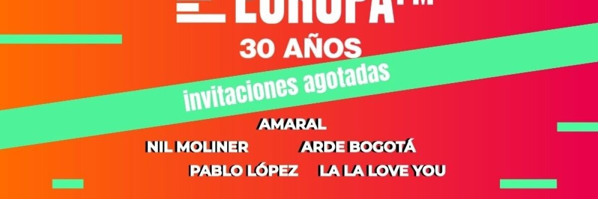 ¡Han volado! Agotadas las invitaciones para la fiesta 30 años Europa FM en solo una hora